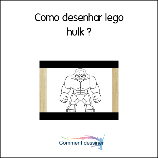 Como desenhar lego hulk